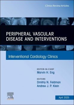 Peripheral Vascular Disease and Interventions, An Issue of Interventional Cardiology Clinics (Volume 14-2) (The Clinics: Internal Medicine, Volume 14-2) (True PDF from Publisher)
