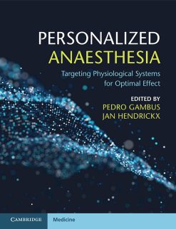 Personalized Anaesthesia: Targeting Physiological Systems for Optimal Effect (PDF)