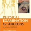 Physical Examination for Surgeons: An Aid to the MRCS OSCE