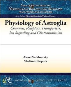 Physiology of Astroglia: Channels, Receptors, Transporters, Ion Signaling and Gliotransmission