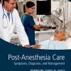 Post-Anesthesia Care: Symptoms, Diagnosis and Management