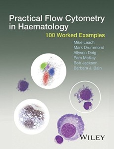 Practical Flow Cytometry in Haematology: 100 Worked Examples (Original PDF from Publisher)