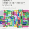 Primary Immunodeficiency Diseases: A Molecular and Genetic Approach, 3e (Original PDF from Publisher)