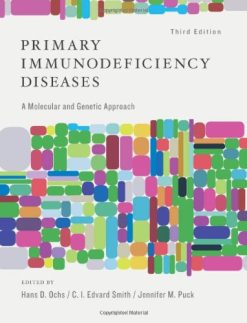 Primary Immunodeficiency Diseases: A Molecular and Genetic Approach, 3e (Original PDF from Publisher)