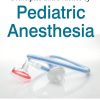 Principles and Practice of Pediatric Anesthesia