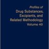 Profiles of Drug Substances, Excipients, and Related Methodology, Volume 40