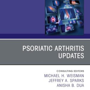 Psoriatic Arthritis Updates, An Issue of Rheumatic Disease Clinics of North America (Volume 51-3) (The Clinics: Internal Medicine, Volume 51-3) (True PDF from Publisher)