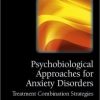 Psychobiological Approaches for Anxiety Disorders: Treatment Combination Strategies (Original PDF from Publisher)