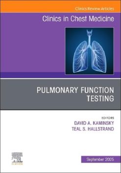 Pulmonary Function Testing, An Issue of Clinics in Chest Medicine (Volume 46-3) (The Clinics: Internal Medicine, Volume 46-3) (True PDF from Publisher)