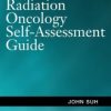 Radiation Oncology Self-Assessment Guide: A Question & Answer Review (Original PDF from Publisher)