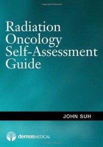Radiation Oncology Self-Assessment Guide: A Question & Answer Review (Original PDF from Publisher)