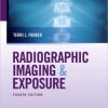 Radiographic Imaging and Exposure, 4e (Original PDF from Publisher)