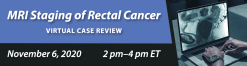 ARRS MRI Staging of Rectal Cancer Virtual Case Review 2020 (Videos)