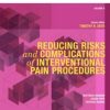 Reducing Risks and Complications of Interventional Pain Procedures: Volume 5: A Volume in the Interventional and Neuromodulatory Techniques for Pain … Techniques in Pain Management (Original PDF from Publisher)