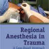 Regional Anesthesia in Trauma: A Case-Based Approach (Original PDF from Publisher)