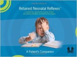 Retained Neonatal Reflexes: a revolutionary approach to treating children with learning difficulties and behavioural problems (EPUB)