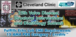 Cleveland Clinic Heart, Thoracic and Vascular Institute 25th Valve Disease, Structural Interventions and Diastology Summit 2023 (Videos)