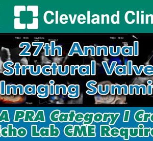 Cleveland Clinic 27th Annual Structural Valve Imaging Summit 2025 (Videos)