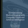Revolutionising Medical Imaging with Computer Vision and Artificial Intelligence (Original PDF from Publisher)