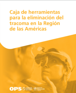 Caja de herramientas para la eliminación del tracoma en la Región de las Américas (Spanish Edition) (Original PDF from Publisher)