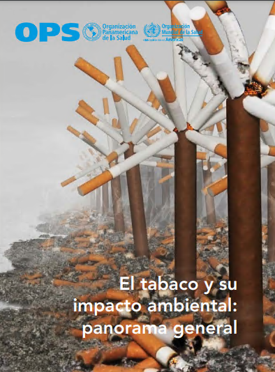 El tabaco y su impacto ambiental: Panorama general (Spanish Edition) (Original PDF from Publisher)