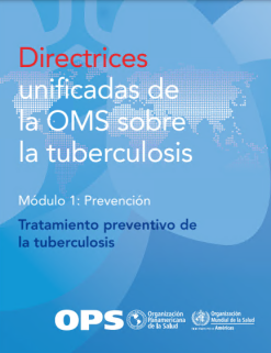 Directrices unificadas de la OMS sobre la tuberculosis: Módulo 1 – Prevención – Tratamiento preventivo de la tuberculosis (Spanish Edition) (Original PDF from Publisher)