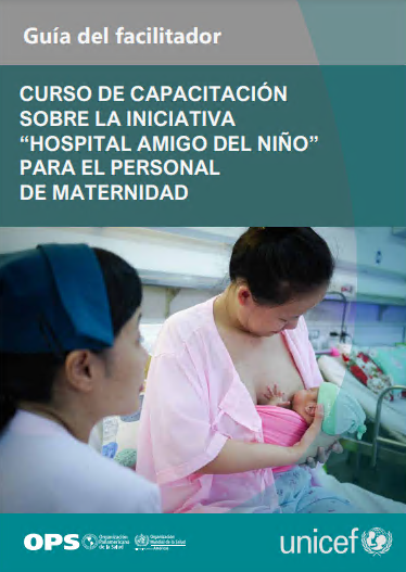 Curso de capacitación sobre la Iniciativa “Hospital Amigo del Niño” para el personal de maternidad: Guía del facilitador (Spanish Edition) (Original PDF from Publisher)