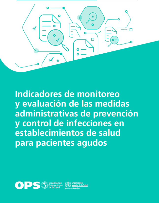 Indicadores de monitoreo y evaluación de las medidas administrativas de prevención y control de infecciones en establecimientos de salud para pacientes agudos (Spanish Edition) (Original PDF from Publisher)