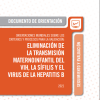 Orientaciones mundiales sobre los criterios y procesos para la validación de la eliminación de la transmisión maternoinfantil del VIH, la sífilis y el virus de la hepatitis B (Spanish Edition) (Original PDF from Publisher)