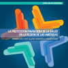 La protección financiera de la salud en la Región de las Américas: Métodos para medir el gasto catastrófico y empobrecedor (Spanish Edition) (Original PDF from Publisher)