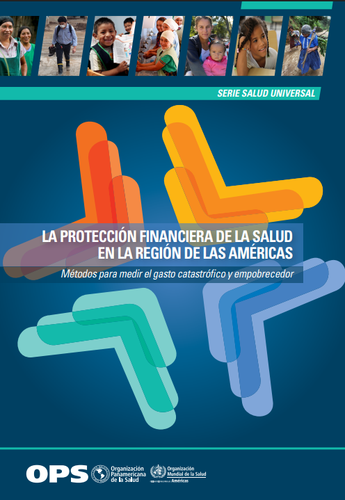 La protección financiera de la salud en la Región de las Américas: Métodos para medir el gasto catastrófico y empobrecedor (Spanish Edition) (Original PDF from Publisher)