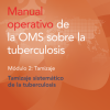 Manual operativo de la OMS sobre la tuberculosis: Módulo 2: Tamizaje. Tamizaje sistemático de la tuberculosis (Spanish Edition) (Original PDF from Publisher)