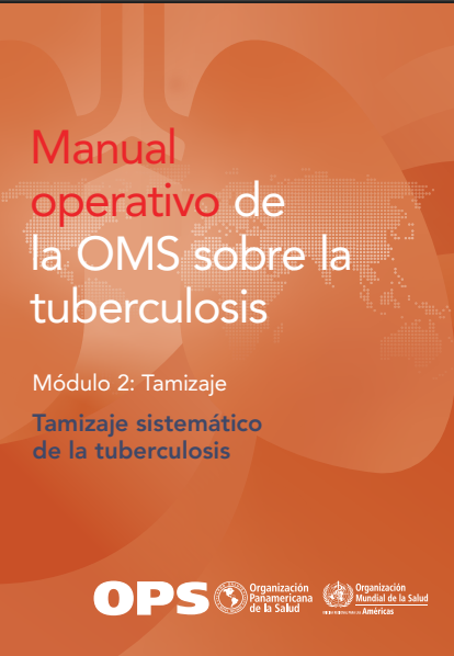 Manual operativo de la OMS sobre la tuberculosis: Módulo 2: Tamizaje. Tamizaje sistemático de la tuberculosis (Spanish Edition) (Original PDF from Publisher)
