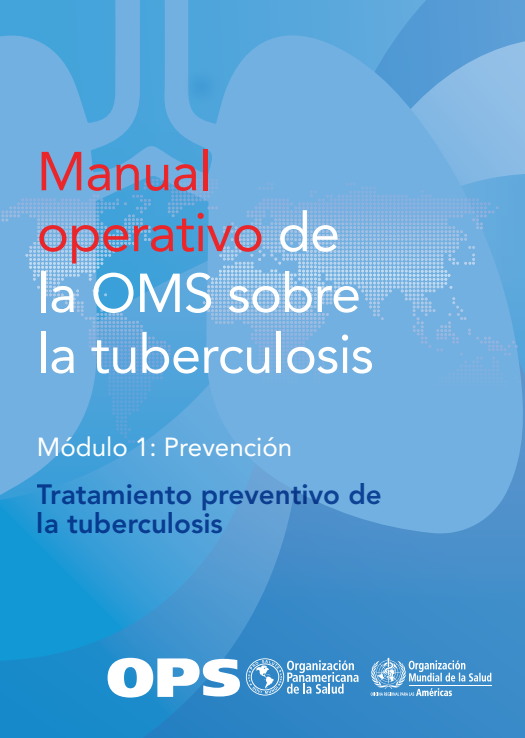Manual operativo de la OMS sobre la tuberculosis: Módulo 1 – Prevención – Tratamiento preventivo de la tuberculosis (Spanish Edition) (Original PDF from Publisher)