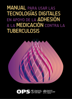 Manual para usar las tecnologías digitales en apoyo de la adhesión a la medicación contra la tuberculosis (Spanish Edition) (Original PDF from Publisher)