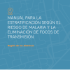 Manual para la estratificación según el riesgo de malaria y la eliminación de focos de transmisión (Spanish Edition) (Original PDF from Publisher)