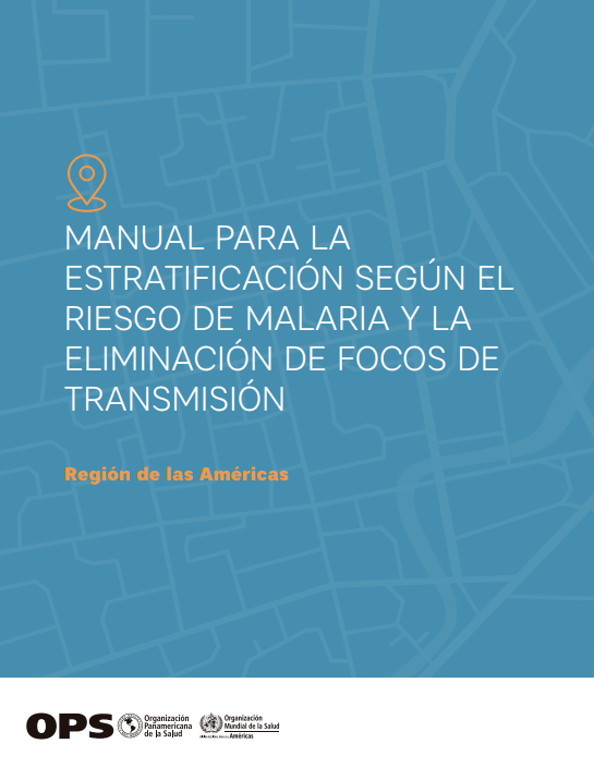 Manual para la estratificación según el riesgo de malaria y la eliminación de focos de transmisión (Spanish Edition) (Original PDF from Publisher)