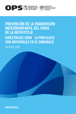 Prevención de la transmisión maternoinfantil del virus de la hepatitis B: Directrices sobre la profilaxis con antivirales en el embarazo (Spanish Edition) (Original PDF from Publisher)