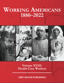 Working Americans, 1880-2022: Health Care Workers (Volume 18) (Original PDF from Publisher)