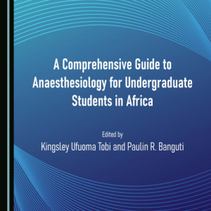 A Comprehensive Guide to Anaesthesiology for Undergraduate Students in Africa (Original PDF from Publisher)