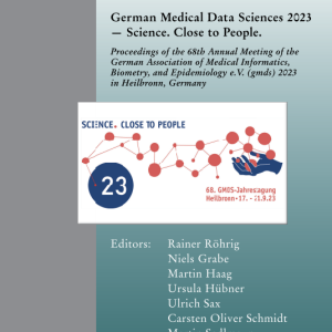 German Medical Data Sciences 2023 ― Science. Close to People. (Studies in Health Technology and Informatics, 307) (Original PDF from Publisher)