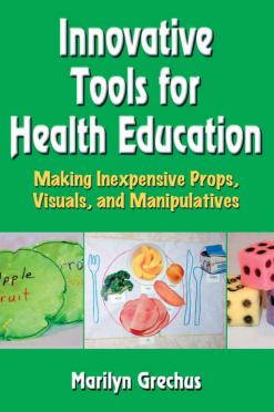 Innovative Tools for Health Education: Making Inexpensive Props, Visuals, and Manipulatives (Original PDF from Publisher)