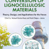 Thermochemical Conversion of Lignocellulosic Materials: Theory, Design, and Applications for the Future (Original PDF from Publisher)