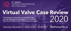 19th Annual Toronto Perioperative TEE Symposium Virtual Valve Case Review 2020 (Videos)
