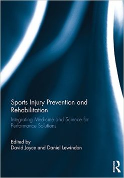 Sports Injury Prevention and Rehabilitation: Integrating Medicine and Science for Performance Solutions