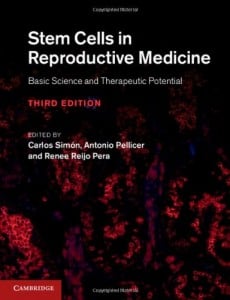 Stem Cells in Reproductive Medicine: Basic Science and Therapeutic Potential, 3e