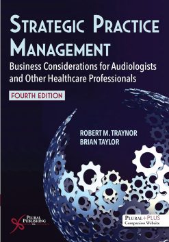 Strategic Practice Management: Business Considerations for Audiologists and Other Healthcare Professionals, 4th Edition (EPUB)