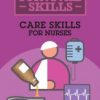 Student Survival Skills: Care Skills for Nurses