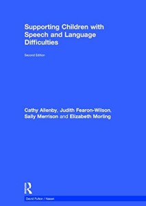 Supporting Children with Speech and Language Difficulties, 2e