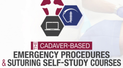 CCME The Cadaver-Based Emergency Procedures Course +The Suturing Self Study Course (Videos)
